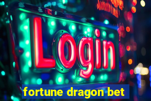 fortune dragon bet